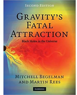 Gravity's Fatal Attraction: Black Holes in the Universe - Mitchell Begelman, Martin Rees