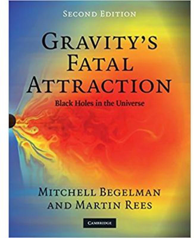 Gravity's Fatal Attraction: Black Holes in the Universe - Mitchell Begelman, Martin Rees