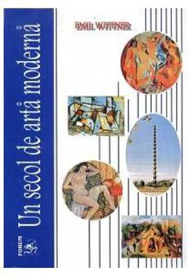 Un secol de arta moderna - Emil Wittner