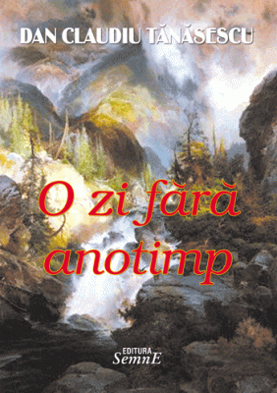 O zi fara anotimp - Dan Claudiu Tanasescu