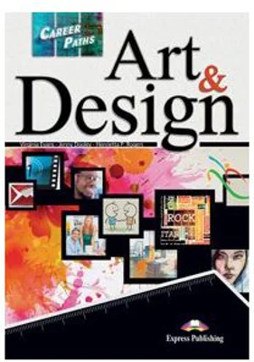 Curs limba engleza Career Paths Art &amp; Design Pachetul elevului - Virginia Evans
