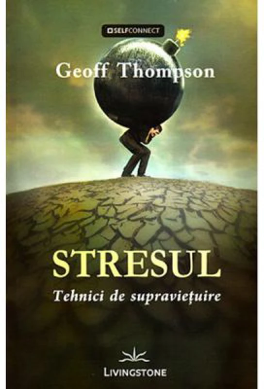 Stresul. Tehnici de supravietuire - Geoff Thompson