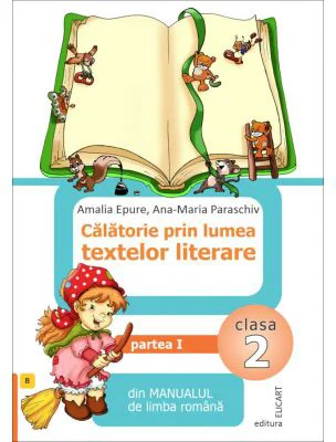 Calatorie prin lumea textelor literare din Manualul de limba romana, Clasa a 2-a, Semestrul 1 (Varianta B) - Amalia Epure