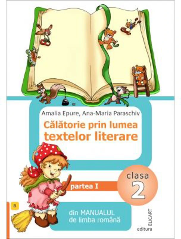 Calatorie prin lumea textelor literare din Manualul de limba romana, Clasa a 2-a, Semestrul 1 (Varianta B) - Amalia Epure