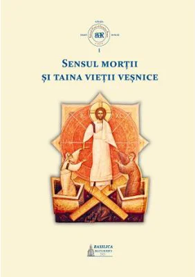 Sensul mortii si taina vietii vesnice