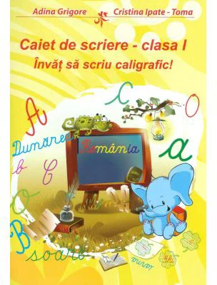 Invat sa scriu caligrafic! Caiet de scriere clasa 1 - Adina Grigore