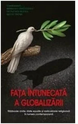Fata intunecata a globalizarii - Serban Filip Cioculescu