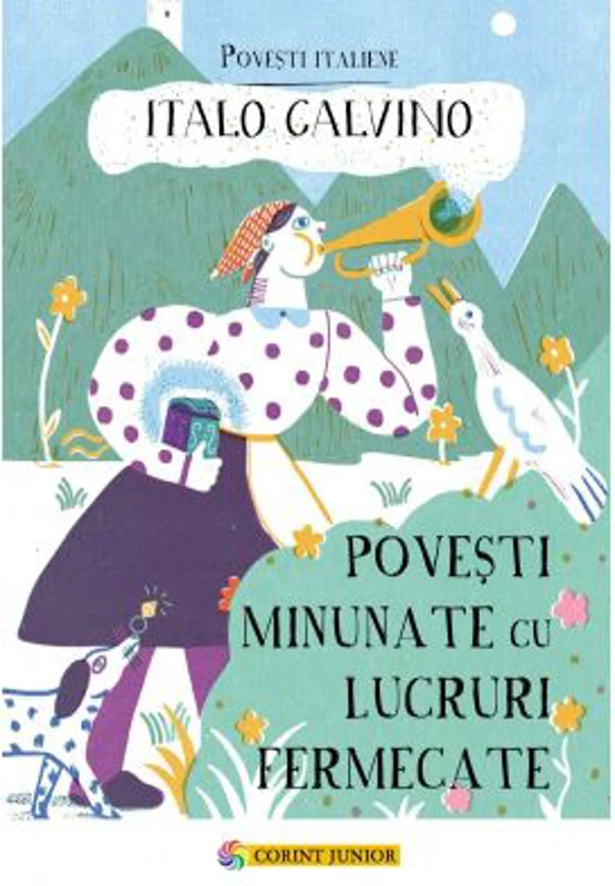Povesti minunate cu lucruri fermecate - 	Italo Calvino