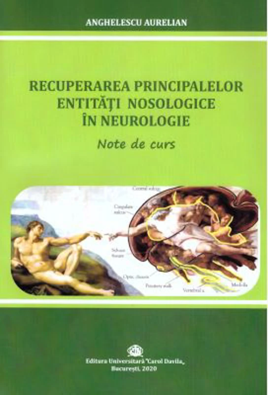 Recuperarea principalelor entitati nosologice in neurologie. Note de curs - Aurelian Anghelescu