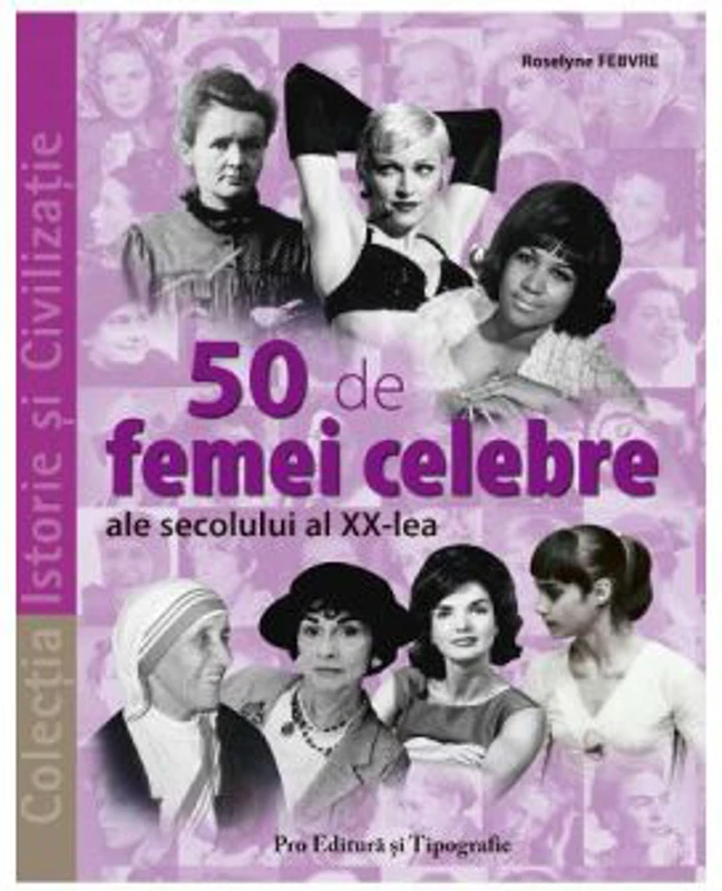 50 de femei celebre ale secolului al 20-lea