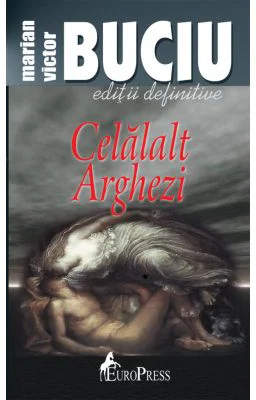 Celalalt Arghezi - Marian Victor Buciu