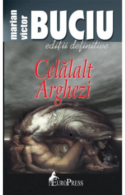 Celalalt Arghezi - Marian Victor Buciu