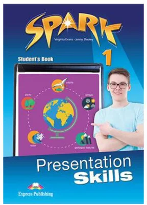 Curs limba engleza Spark 1 Presentation Skills Manualul elevului - Virginia Evans, Jenny Dooley