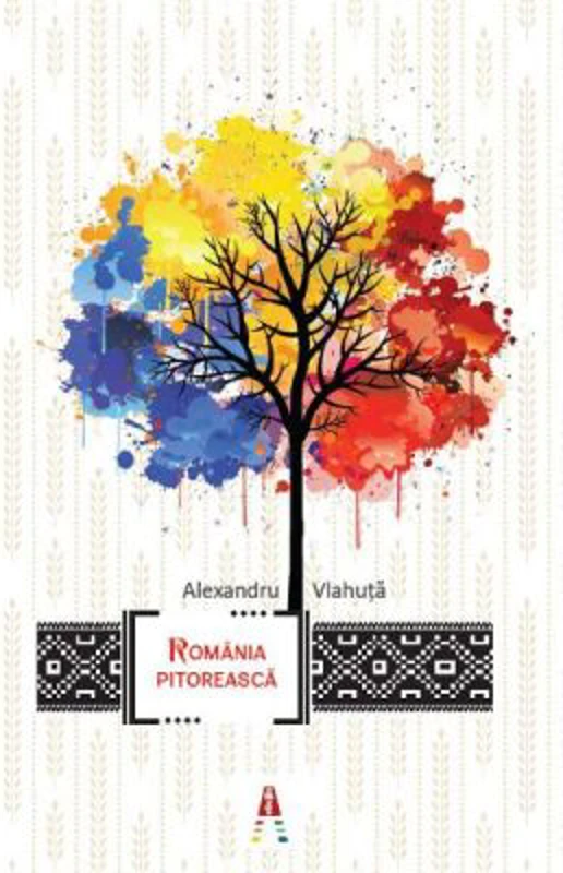Romania pitoreasca - Alexandru Vlahuta