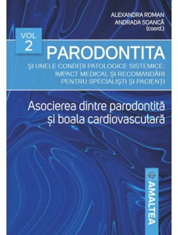 Parodontita si unele conditii patologice sistemice, volumul 2. Asocierea dintre parodontita si boala cardiovasculara