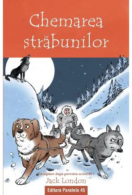 Chemarea strabunilor (text adaptat) - Jack London