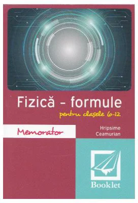 Memorator de fizica. Formule. Clasele 6-12 - Hripsime Ceamurian