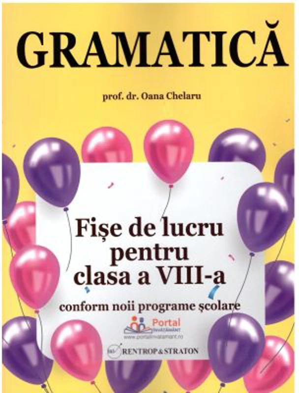 Gramatica. Fise de lucru rezolvate pentru clasa a 8 -a - Oana Chelaru