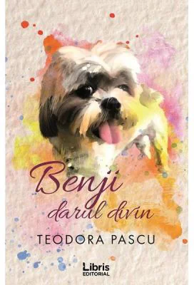 Benji, darul divin - Teodora Pascu