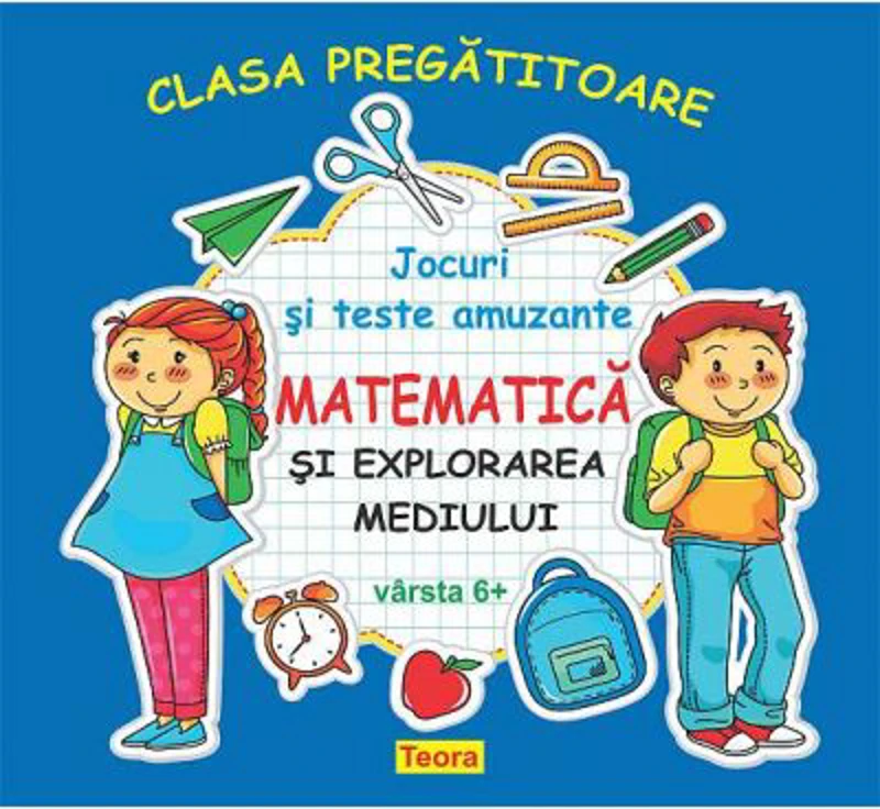 CLASA PREGATITOARE MATEMATICA SI EXPLORAREA MEDIULUI - Jocuri si teste amuzante pentru copii 6+ de Diana Rotaru (1348)