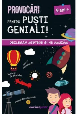 Provocari pentru pusti geniali - 9 ani