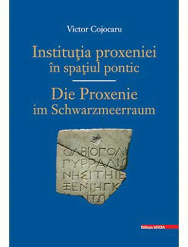 Institutia PROXENIEI in spatiu PONTIC/ DIE PROXENIE IM SCHWARZMEERRAUM - Victor Cojocaru