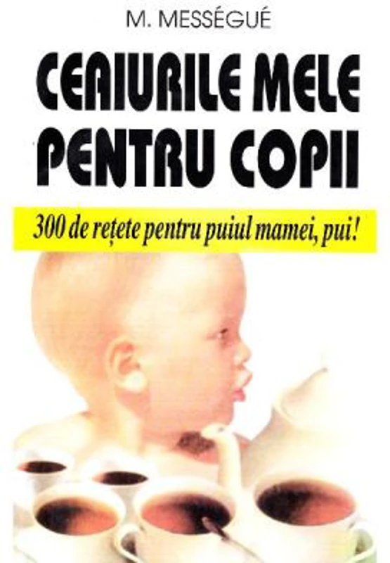 Ceaiurile mele pentru copii