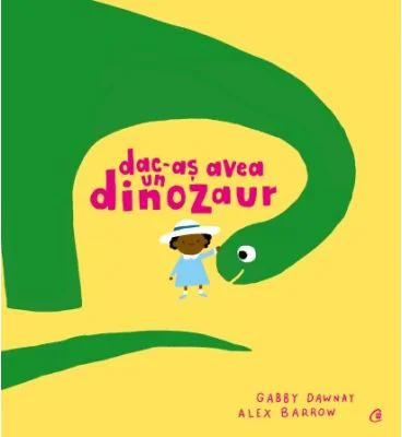 Dac-as avea un dinozaur - Gabby Dawnay