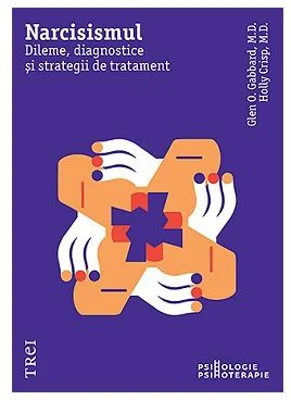Narcisismul. Dileme, diagnostice si strategii de tratament