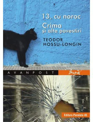 13, cu noroc. Crima si alte povestiri - Teodor Hossu-Longin