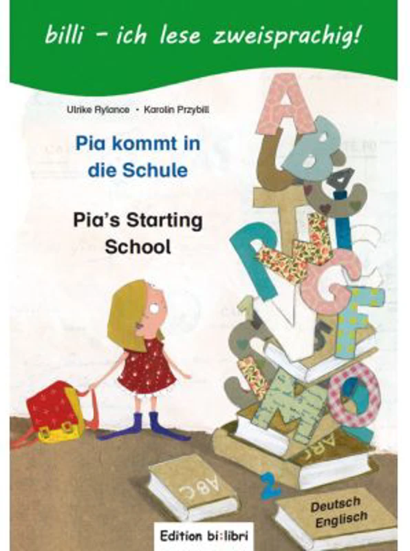 Pia kommt in die Schule. Kinderbuch Deutsch-Englisch mit Leseratsel - Ulrike Rylance, Karolin Przybill