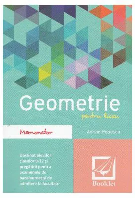 Memorator de geometrie pentru liceu. Editia 2016 - Adrian Popescu