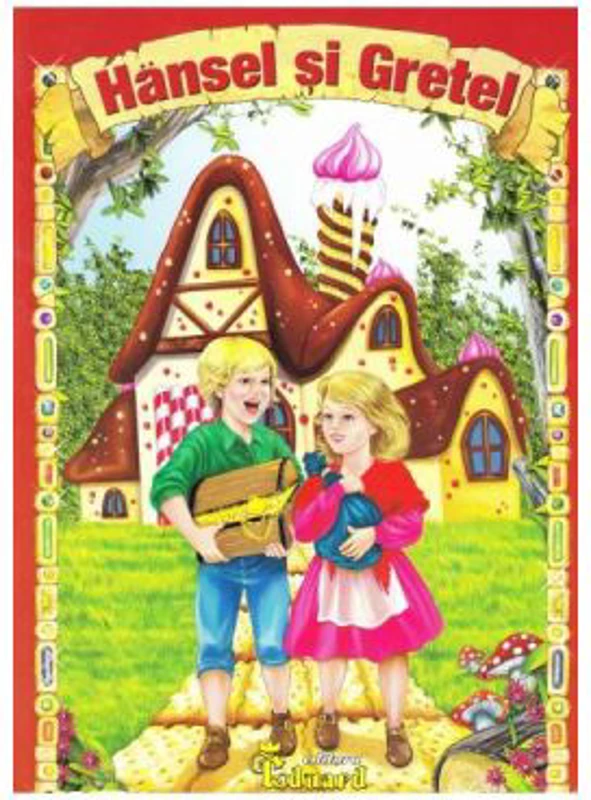 Hansel si Gretel - Fratii Grimm