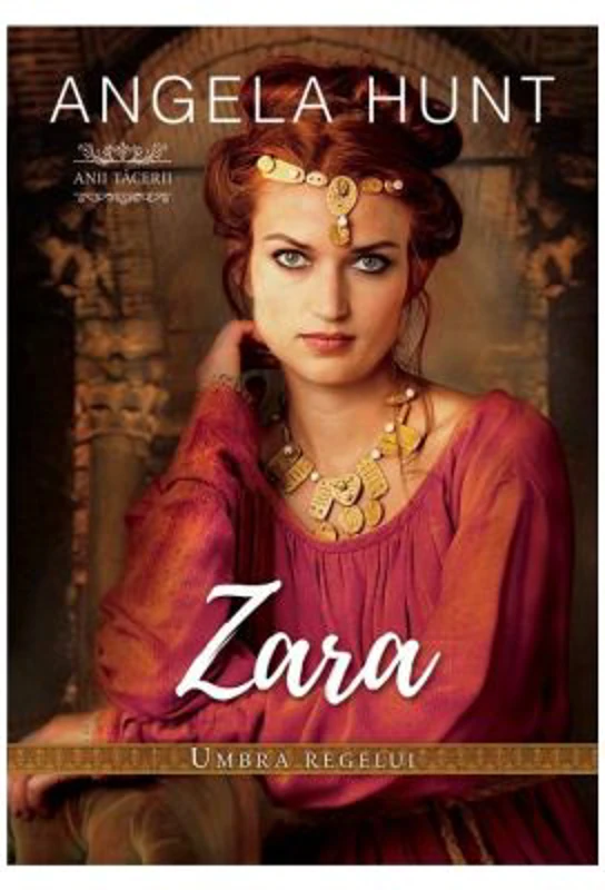 Zara, umbra regelui - Angela Hunt