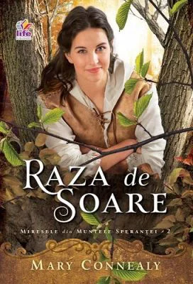 Raza de soare. Miresele din Muntele Sperantei, volumul 2 - Mary Connealy