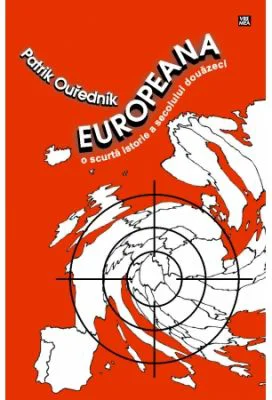 Europeana. O scurta istorie a secolului douazeci - Patrik Ourednik