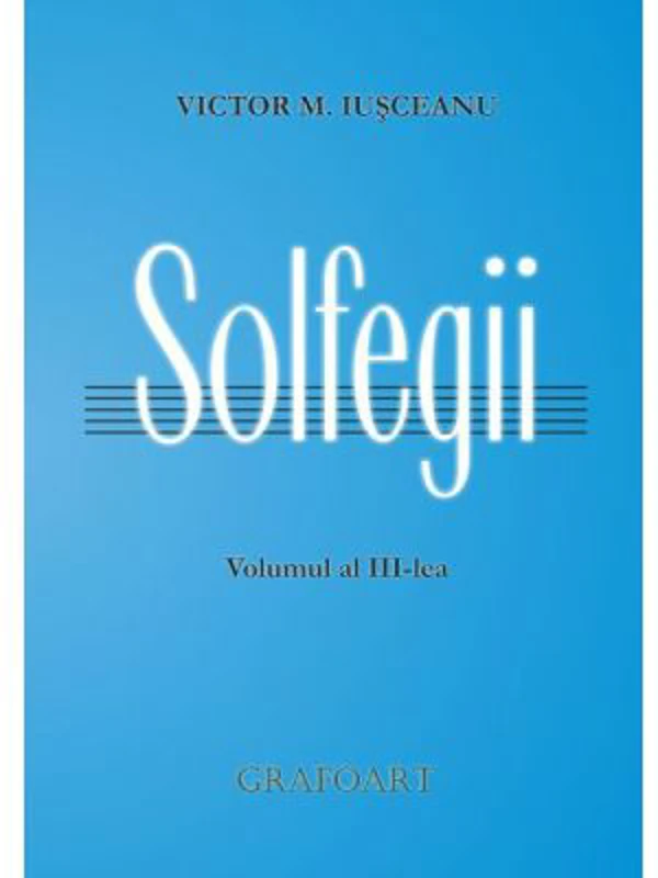 Solfegii. Volumul 3-lea - Victor M. Iusceanu