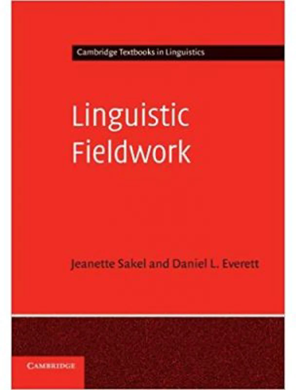 Linguistic Fieldwork: A Student Guide - Jeanette Sakel, Daniel L. Everett