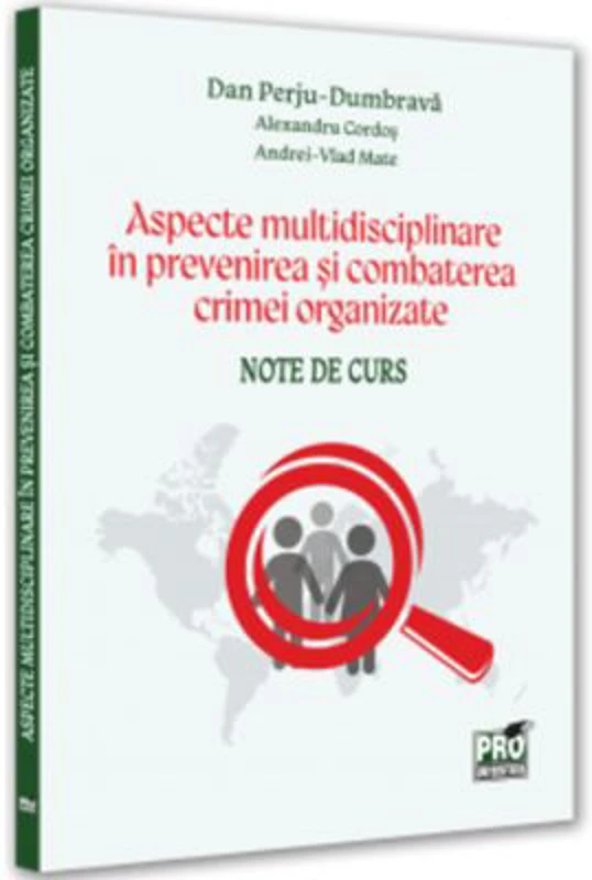 Aspecte multidisciplinare in prevenirea si combaterea crimei organizate. Note de curs - Dan Perju Dumbrava