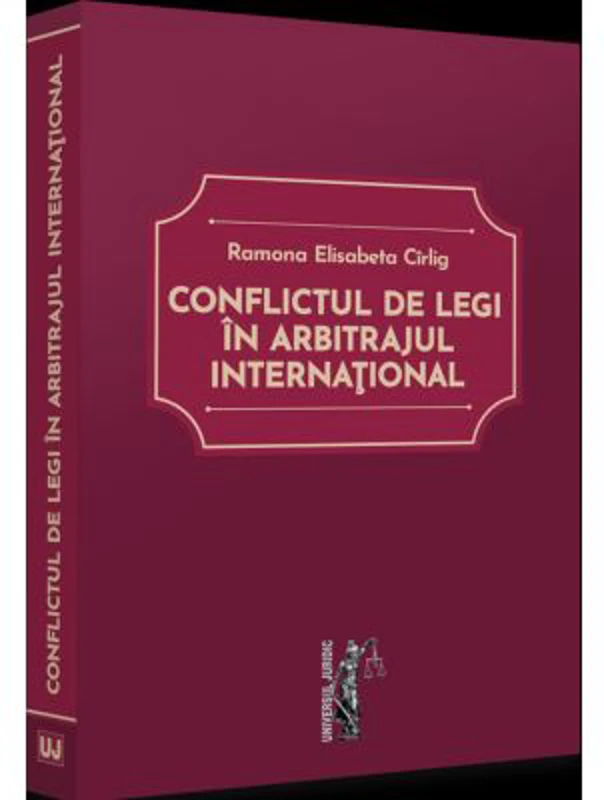 Conflictul de legi in arbitrajul international - Ramona Elisabeta Cirlig