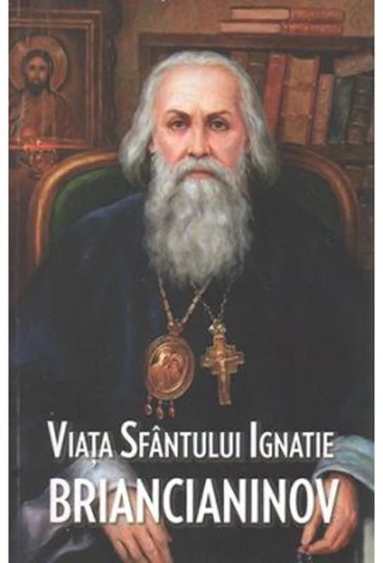 Viata Sfantului Ignatie Briancianinov