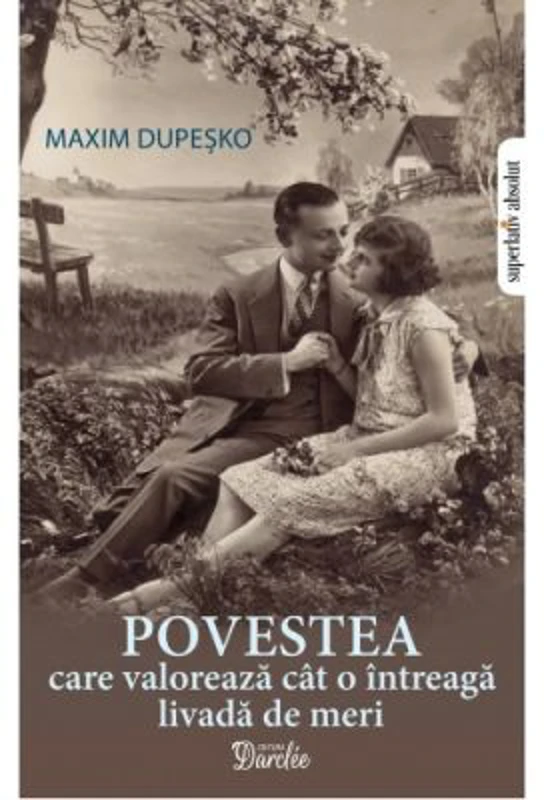 Povestea care valoreaza cat o intreaga livada de meri - Maxim Dupesko