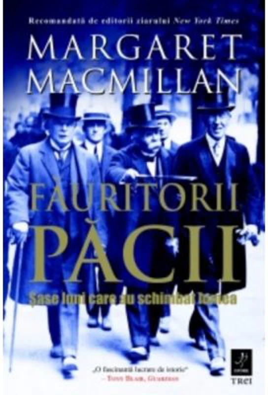 Fauritorii pacii. Sase luni care au schimbat lumea - Margaret Macmillan