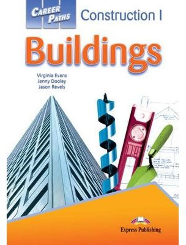 Curs limba engleza Career Paths Construction Buildings Manualul elevului cu cross-platform application - Virginia Evans, Jenny Dooley, Jason Revels