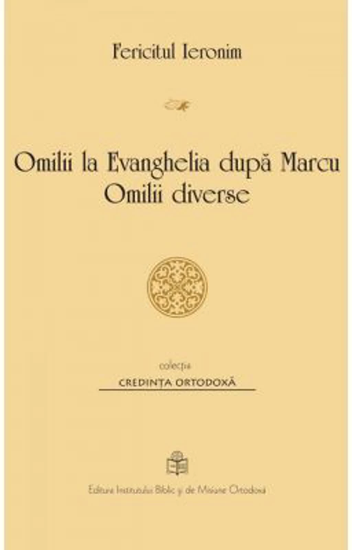 Omilii la Evanghelia după Marcu. Omilii diverse - Fericitul Ieronim