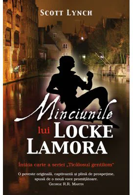 Minciunile lui Locke Lamora - Scott Lynch