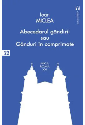 Abecedarul gandirii sau ganduri in comprimate - Ioan Miclea