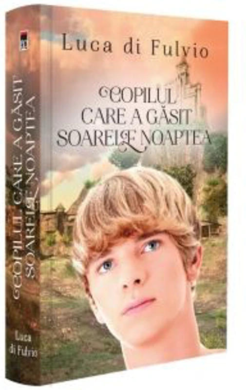 Copilul care a gasit soarele noaptea - Luca Di Fulvio