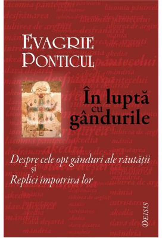In lupta cu gandurile. Despre cele opt ganduri ale rautatii si Replici impotriva lor
