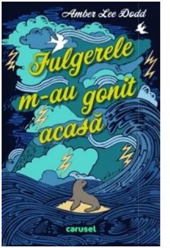 Fulgerele m-au gonit de acasa - Amber Lee Dodd